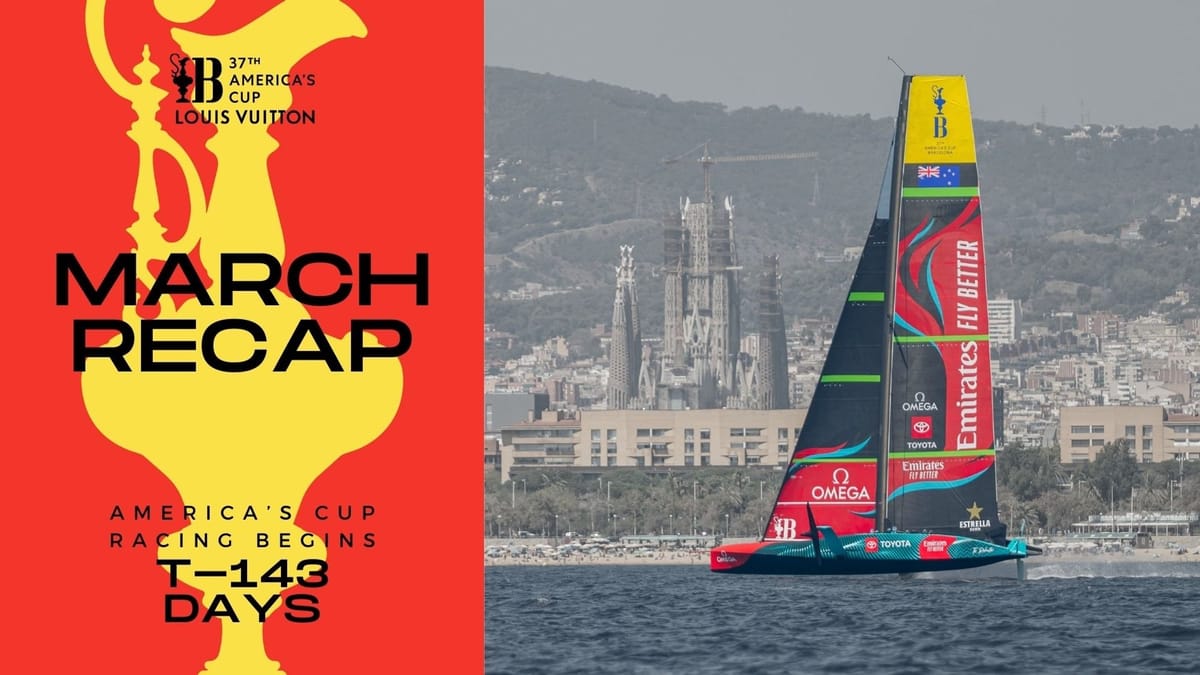 MARCH RECAP – LOUIS VUITTON 37TH AMERICA’S CUP || America's Cup